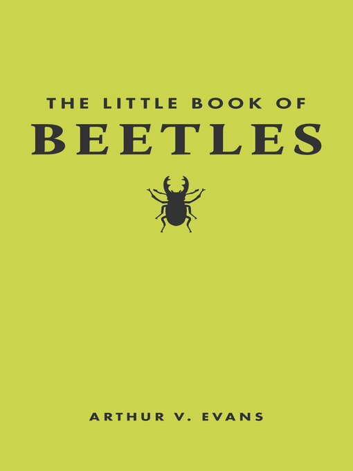 Title details for The Little Book of Beetles by Arthur V. Evans - Available